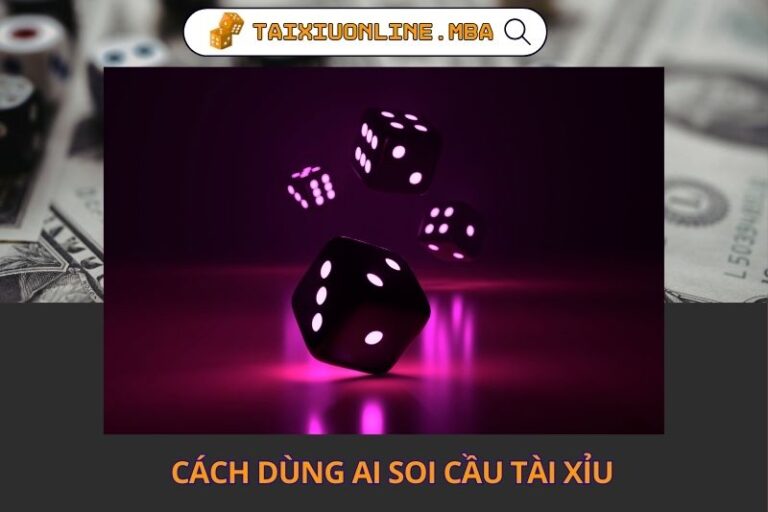 Cach Dung AI Soi Cau Tai Xiu De Ap Dung