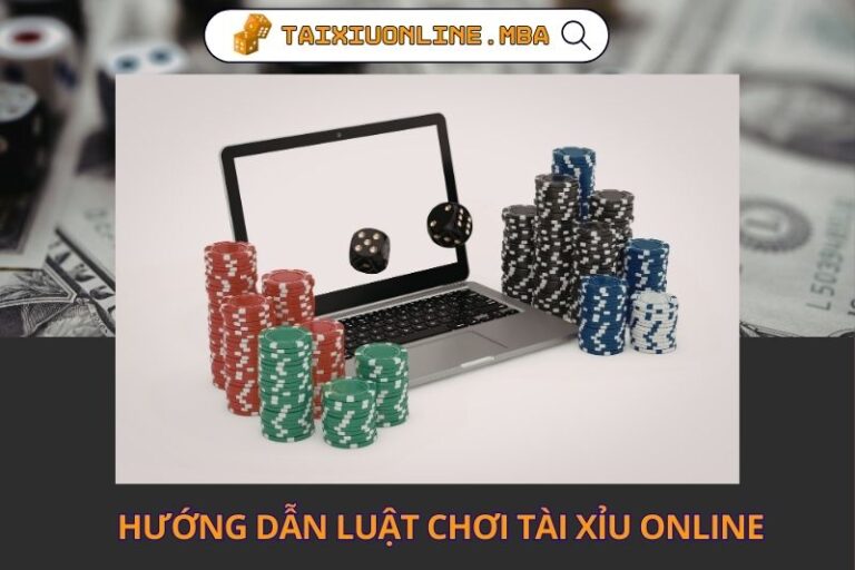 Hướng Dẫn Luật Chơi Tài Xỉu Online Chi Tiết Nhất