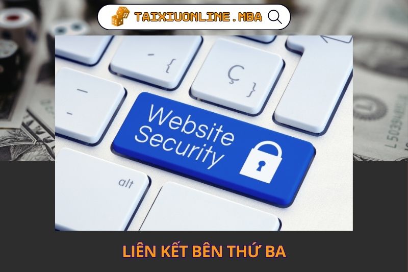 Liên kết bên thứ ba và phạm vi trách nhiệm