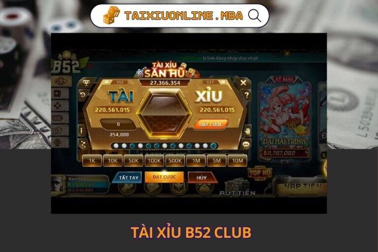 Tai Xiu B52 Club – Sanh Cuoc Soi Dong Trai Nghiem Nhu Casino That