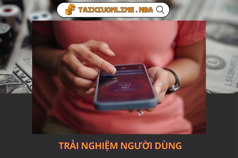 Trải nghiệm người dùng & tối ưu di động